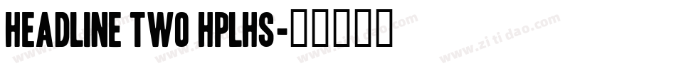 Headline Two HPLHS字体转换
